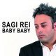 Sagi Rei - Baby baby